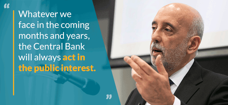 Governor Gabriel Makhlouf - Whatever we face in the coming months and years, the Central Bank will always act in the public interest.